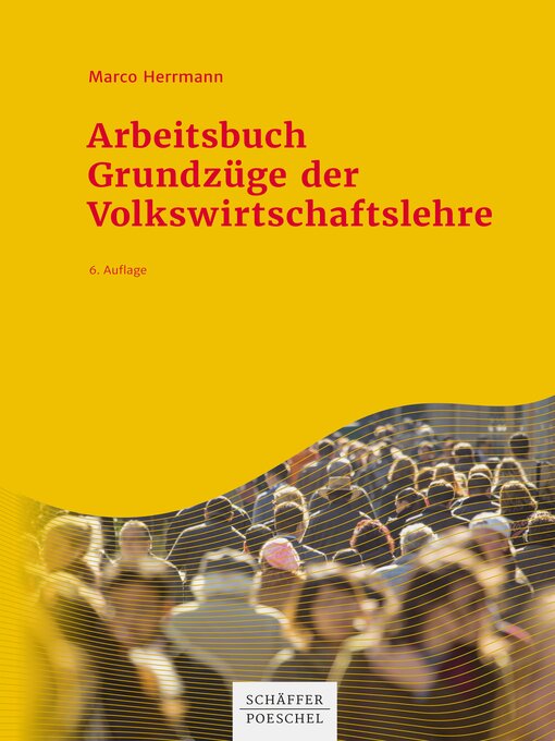 Title details for Arbeitsbuch Grundzüge der Volkswirtschaftslehre by Marco Herrmann - Wait list